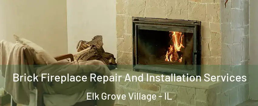  Brick Fireplace Repair And Installation Services Elk Grove Village - IL