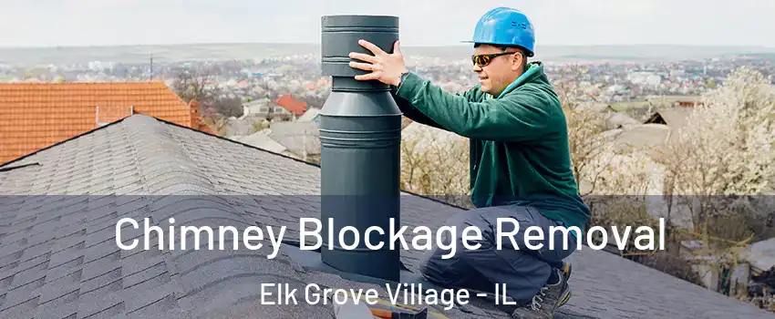  Chimney Blockage Removal Elk Grove Village - IL