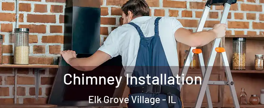  Chimney Installation Elk Grove Village - IL