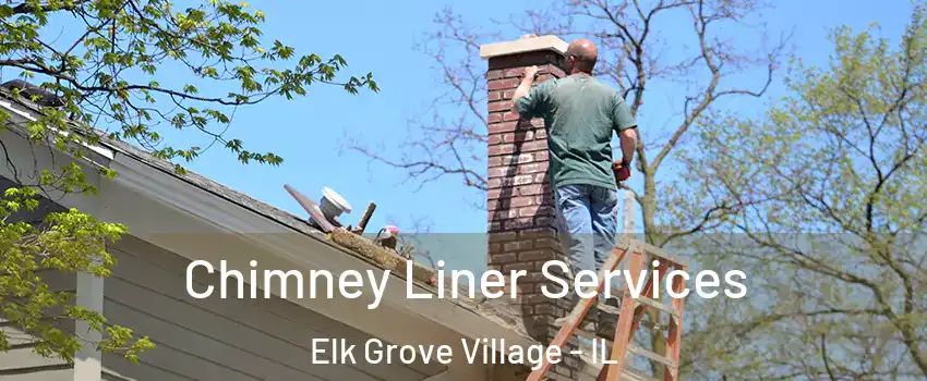  Chimney Liner Services Elk Grove Village - IL