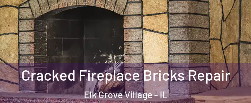  Cracked Fireplace Bricks Repair Elk Grove Village - IL