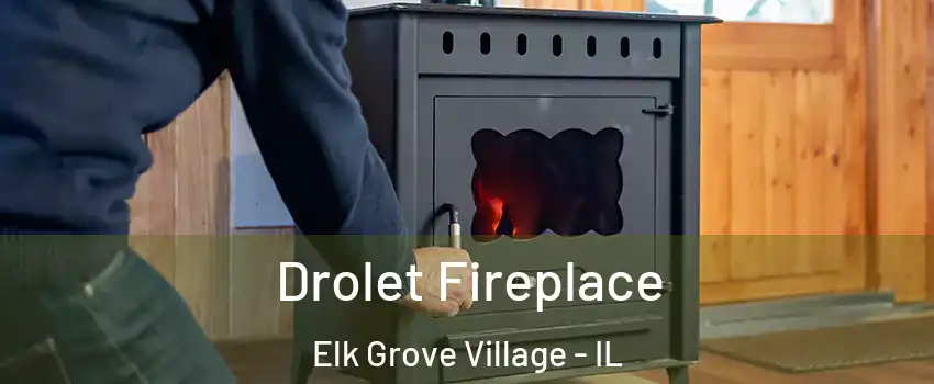  Drolet Fireplace Elk Grove Village - IL
