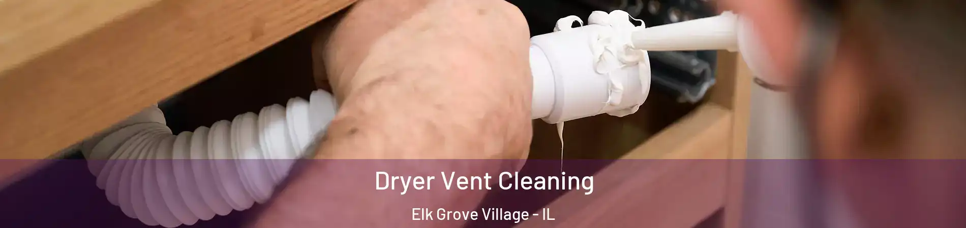  Dryer Vent Cleaning Elk Grove Village - IL