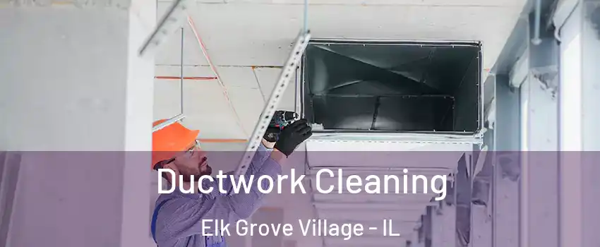  Ductwork Cleaning Elk Grove Village - IL