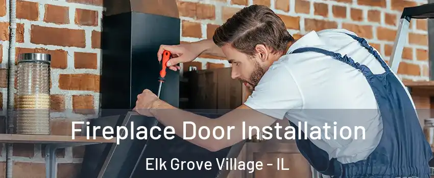  Fireplace Door Installation Elk Grove Village - IL
