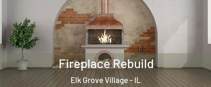  Fireplace Rebuild Elk Grove Village - IL