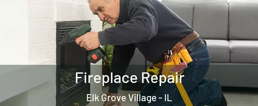  Fireplace Repair Elk Grove Village - IL