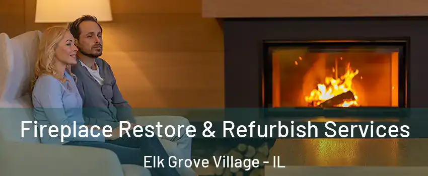  Fireplace Restore & Refurbish Services Elk Grove Village - IL