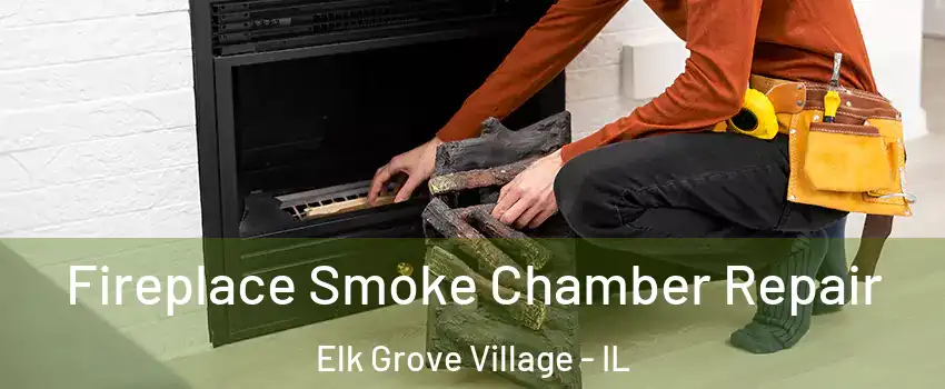  Fireplace Smoke Chamber Repair Elk Grove Village - IL