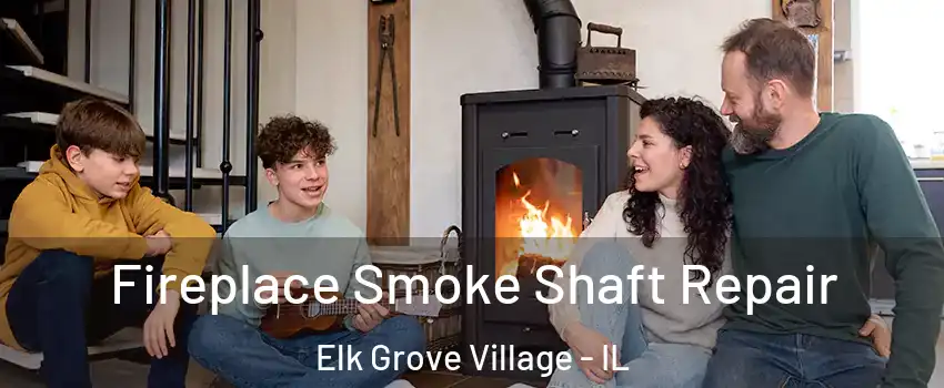  Fireplace Smoke Shaft Repair Elk Grove Village - IL
