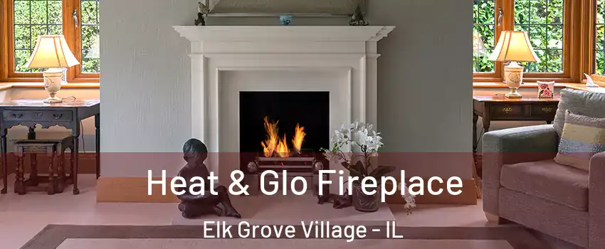  Heat & Glo Fireplace Elk Grove Village - IL