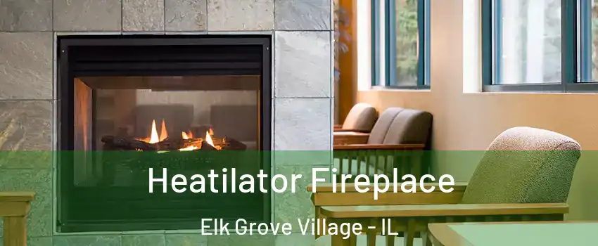  Heatilator Fireplace Elk Grove Village - IL