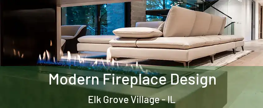  Modern Fireplace Design Elk Grove Village - IL