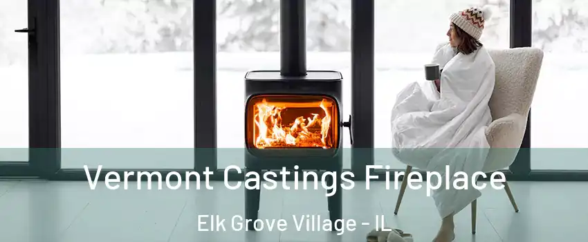  Vermont Castings Fireplace Elk Grove Village - IL